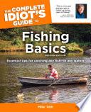 The Complete Idiot's Guide to Fishing Basics, 2E