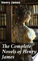 The Complete Novels of Henry James