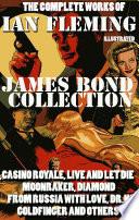 The Complete Works of Ian Fleming. James Bond Collection. Illustrated