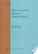 The Convenient Setting of Global Analysis