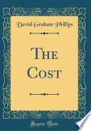 The Cost (Classic Reprint)