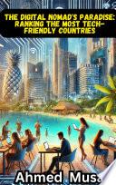 The Digital Nomad's Paradise: Ranking the Most Tech-Friendly Countries