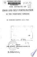 The effects of cross and self fertilisation in the vegetable kingdom