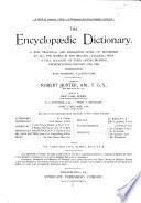 The Encyclopaedic dictionary; a new, practical and exhaustive work of reference to all the words in the English language, with a full account of their origin, meaning, pronunciation, history and use