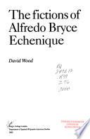 The Fictions of Alfredo Bryce Echenique