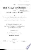 The Five Great Monarchies of the Ancient Eastern World