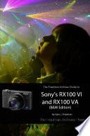 The Friedman Archives Guide to Sony's RX100 VI and RX100 VA (B&W Edition)