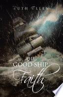 THE GOOD SHIP FAITH