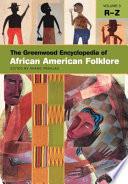 The Greenwood Encyclopedia of African American Folklore: Q-Z