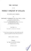 The History of the Norman Conquest of England, Its Causes and Its Results