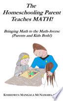 The Homeschooling Parent Teaches MATH!
