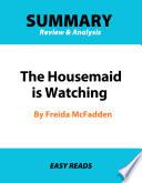 The Housemaid is Watching By Freida McFadden
