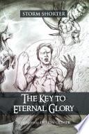 The Key to Eternal Glory