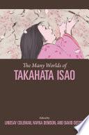 The Many Worlds of Takahata Isao