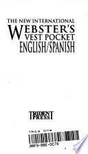The New International Webster's Vest Pocket English/Spanish