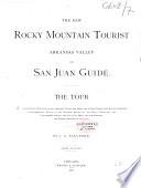 The New Rocky Mountain Tourist Arkansas Valley and San Juan Guide