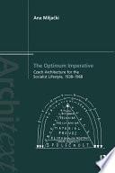 The Optimum Imperative: Czech Architecture for the Socialist Lifestyle, 1938–1968