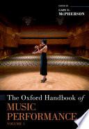 The Oxford Handbook of Music Performance, Volume 1