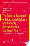 The Political Economy of Educational Reforms and Capacity Development in Southeast Asia