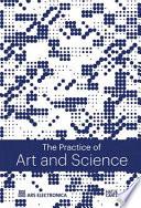 The Practice of Art and Science