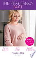 The Pregnancy Pact: The Pregnancy Secret / The CEO's Baby Surprise / From Paradise...to Pregnant! (Mills & Boon By Request)