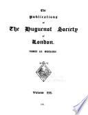 The Publications of the Huguenot Society of London