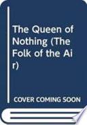 The Queen of Nothing
