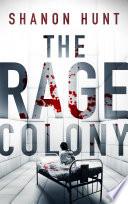 The Rage Colony