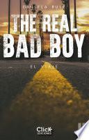The Real Bad Boy. El viaje