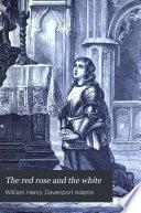 The Red Rose and the White