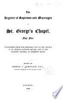 The Registers of Baptisms and Marriages at St. George's Chapel, May Fair