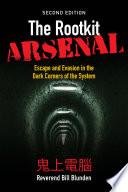 The Rootkit Arsenal: Escape and Evasion in the Dark Corners of the System