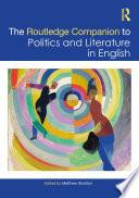 The Routledge Companion to Politics and Literature in English