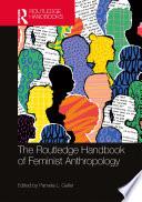 The Routledge Handbook of Feminist Anthropology