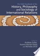 The SAGE Handbook of the History, Philosophy and Sociology of International Relations
