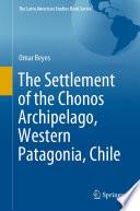 The Settlement of the Chonos Archipelago, Western Patagonia, Chile