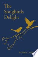 The Songbirds Delight