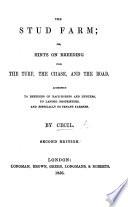 The Stud Farm; or, Hints on breeding for the turf, the chase, and the road ... By Cecil