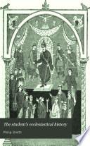 The student's ecclesiastical history