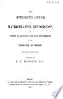 The Student's Guide to Matriculation, Responsions, and Unseen Translation for Pass Moderations at the University of Oxford