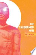 The Taxidermied Man