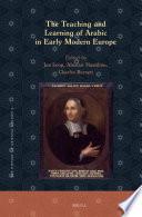 The Teaching and Learning of Arabic in Early Modern Europe