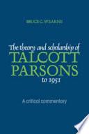 The Theory and Scholarship of Talcott Parsons to 1951