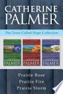 The Town Called Hope Collection: Prairie Rose / Prairie Fire / Prairie Storm