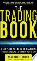 The Trading Book: A Complete Solution to Mastering Technical Systems and Trading Psychology