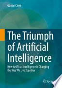 The Triumph of Artificial Intelligence