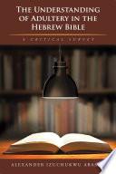The Understanding of Adultery in the Hebrew Bible