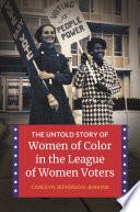 The Untold Story of Women of Color in the League of Women Voters