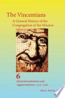 The Vincentians: A General History of the Congregation of the Mission