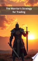 The Warrior's Strategy for Trading